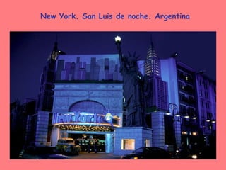New York. San Luis de noche. Argentina 