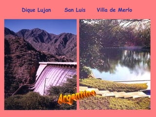 Dique Lujan  San Luis Villa de Merlo Argentina 