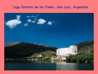 Lago Potrero de los Funes. San Luis. Argentina 