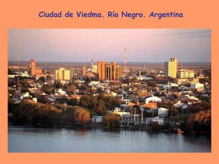 Ciudad de Viedma. Río Negro. Argentina 