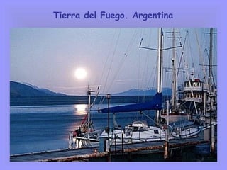 Tierra del Fuego. Argentina 