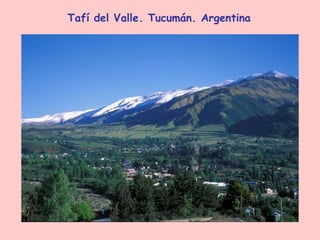 Tafí del Valle. Tucumán. Argentina 