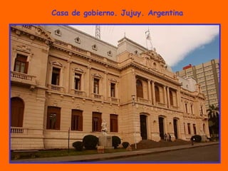 Casa de gobierno. Jujuy. Argentina 