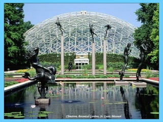 Climatron, Botanical Gardens, St. Louis, Missouri 