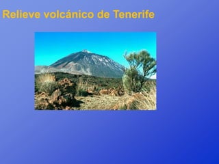 Relieve volcánico de Tenerife
 