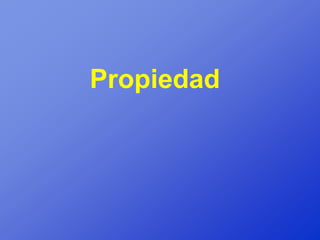 Propiedad
 