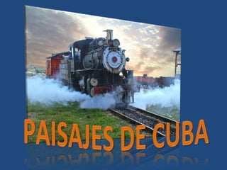 PAISAJES DE CUBA 