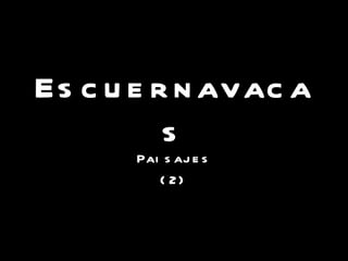 Escuernavacas Paisajes (2) 