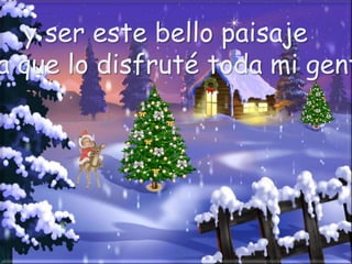 y ser este bello paisaje para que lo disfruté toda mi gente,