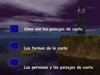 Cómo son los paisajes de costa Las formas de la costa Las personas y los paisajes de costa 