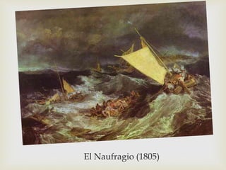 El Naufragio (1805) 
