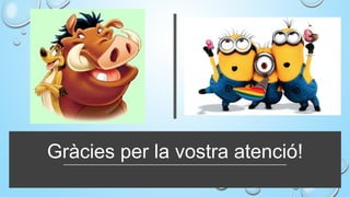Gràcies per la vostra atenció!
 