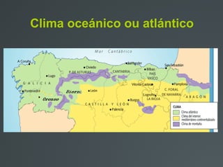 Clima oceánico ou atlántico
 