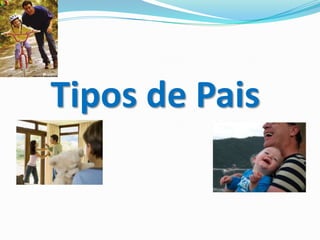 Tipos de Pais
 