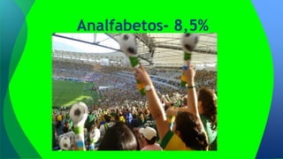 Analfabetos- 8,5%

 