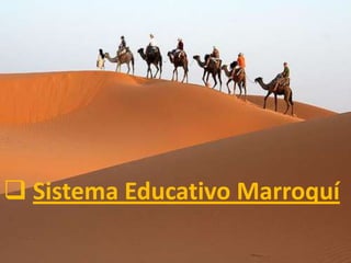  Sistema Educativo Marroquí
 