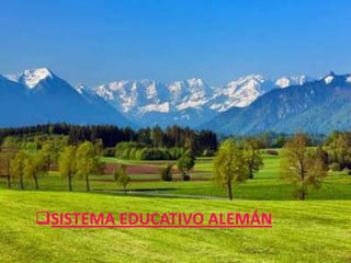SISTEMA EDUCATIVO ALEMÁN
 