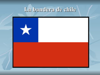 La bandera de chile 
