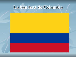La bandera de Colombia 
