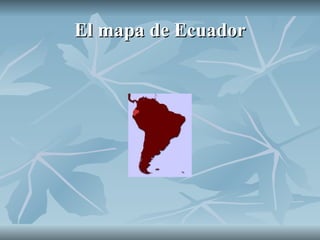 El mapa de Ecuador 