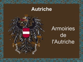 Autriche
Armoiries
de
l'Autriche
 