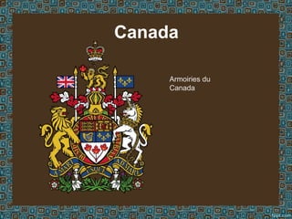 Canada
Armoiries du
Canada
 