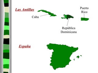 Las Antillas España Cuba Puerto Rico República Dominicana 