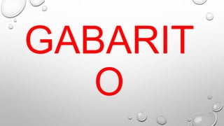 GABARIT
O
 