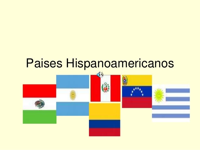Paises hispanoamericanos