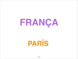 FRANÇA
PARÍS
25
 