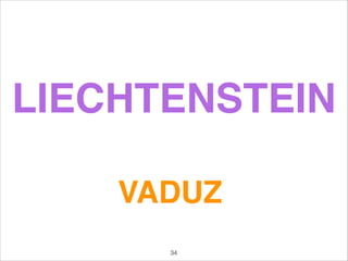 LIECHTENSTEIN
VADUZ
34
 