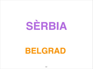 SÈRBIA
BELGRAD
51
 