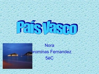 Nora Corominas Fernandez 5èC País Vasco 