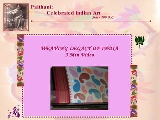 Paithani:  Celebrated Indian Art Since 200 B.C. WEAVING LEGACY OF INDIA 3 Min Video 