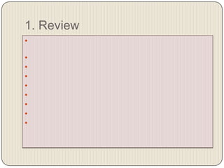 1. Review
?


?
?
?
?
?
?
?
?
 