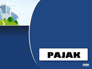 PAJAK
 