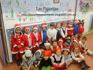 Las Pajaritas
http://elcarromatoinfantil.blogspot.com.es/
 