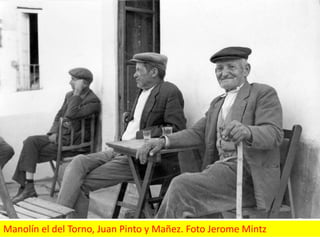 Manolín el del Torno, Juan Pinto y Mañez. Foto Jerome Mintz
 