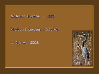 Musique :  Giovanni  -  1920 Photos  et  pensées  :  Internet Le 5 janvier 2008. 