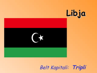 Libja Belt Kapitali:   Tripli 