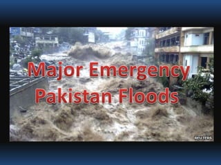 Disruption during lesson By NajiaSiddique 25th March 2010 Major Emergency Pakistan Floods 