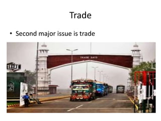 Trade
• Second major issue is trade
 