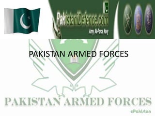 PAKISTAN ARMED FORCES
 