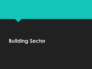 Building Sector
 