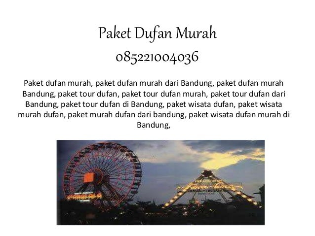 085221004036 | Paket wisata dufan murah