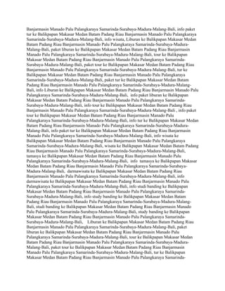 Banjarmasin Manado Palu Palangkaraya Samarinda-Surabaya-Madura-Malang-Bali, info paket
tur ke Balikpapan Makasar Medan Batam Padang Riau Banjarmasin Manado Palu Palangkaraya
Samarinda-Surabaya-Madura-Malang-Bali, info wisata, Liburan ke Balikpapan Makasar Medan
Batam Padang Riau Banjarmasin Manado Palu Palangkaraya Samarinda-Surabaya-Madura-
Malang-Bali, paket liburan ke Balikpapan Makasar Medan Batam Padang Riau Banjarmasin
Manado Palu Palangkaraya Samarinda-Surabaya-Madura-Malang-Bali, tour ke Balikpapan
Makasar Medan Batam Padang Riau Banjarmasin Manado Palu Palangkaraya Samarinda-
Surabaya-Madura-Malang-Bali, paket tour ke Balikpapan Makasar Medan Batam Padang Riau
Banjarmasin Manado Palu Palangkaraya Samarinda-Surabaya-Madura-Malang-Bali, tur ke
Balikpapan Makasar Medan Batam Padang Riau Banjarmasin Manado Palu Palangkaraya
Samarinda-Surabaya-Madura-Malang-Bali, paket tur ke Balikpapan Makasar Medan Batam
Padang Riau Banjarmasin Manado Palu Palangkaraya Samarinda-Surabaya-Madura-Malang-
Bali, info Liburan ke Balikpapan Makasar Medan Batam Padang Riau Banjarmasin Manado Palu
Palangkaraya Samarinda-Surabaya-Madura-Malang-Bali, info paket liburan ke Balikpapan
Makasar Medan Batam Padang Riau Banjarmasin Manado Palu Palangkaraya Samarinda-
Surabaya-Madura-Malang-Bali, info tour ke Balikpapan Makasar Medan Batam Padang Riau
Banjarmasin Manado Palu Palangkaraya Samarinda-Surabaya-Madura-Malang-Bali , info paket
tour ke Balikpapan Makasar Medan Batam Padang Riau Banjarmasin Manado Palu
Palangkaraya Samarinda-Surabaya-Madura-Malang-Bali, info tur ke Balikpapan Makasar Medan
Batam Padang Riau Banjarmasin Manado Palu Palangkaraya Samarinda-Surabaya-Madura-
Malang-Bali, info paket tur ke Balikpapan Makasar Medan Batam Padang Riau Banjarmasin
Manado Palu Palangkaraya Samarinda-Surabaya-Madura-Malang-Bali, info wisata ke
Balikpapan Makasar Medan Batam Padang Riau Banjarmasin Manado Palu Palangkaraya
Samarinda-Surabaya-Madura-Malang-Bali, wisata ke Balikpapan Makasar Medan Batam Padang
Riau Banjarmasin Manado Palu Palangkaraya Samarinda-Surabaya-Madura-Malang-Bali,
tamasya ke Balikpapan Makasar Medan Batam Padang Riau Banjarmasin Manado Palu
Palangkaraya Samarinda-Surabaya-Madura-Malang-Bali, info tamasya ke Balikpapan Makasar
Medan Batam Padang Riau Banjarmasin Manado Palu Palangkaraya Samarinda-Surabaya-
Madura-Malang-Bali, darmawisata ke Balikpapan Makasar Medan Batam Padang Riau
Banjarmasin Manado Palu Palangkaraya Samarinda-Surabaya-Madura-Malang-Bali, info
darmawisata ke Balikpapan Makasar Medan Batam Padang Riau Banjarmasin Manado Palu
Palangkaraya Samarinda-Surabaya-Madura-Malang-Bali, info studi banding ke Balikpapan
Makasar Medan Batam Padang Riau Banjarmasin Manado Palu Palangkaraya Samarinda-
Surabaya-Madura-Malang-Bali, info study banding ke Balikpapan Makasar Medan Batam
Padang Riau Banjarmasin Manado Palu Palangkaraya Samarinda-Surabaya-Madura-Malang-
Bali, studi banding ke Balikpapan Makasar Medan Batam Padang Riau Banjarmasin Manado
Palu Palangkaraya Samarinda-Surabaya-Madura-Malang-Bali, study banding ke Balikpapan
Makasar Medan Batam Padang Riau Banjarmasin Manado Palu Palangkaraya Samarinda-
Surabaya-Madura-Malang-Bali, Liburan ke Balikpapan Makasar Medan Batam Padang Riau
Banjarmasin Manado Palu Palangkaraya Samarinda-Surabaya-Madura-Malang-Bali, paket
liburan ke Balikpapan Makasar Medan Batam Padang Riau Banjarmasin Manado Palu
Palangkaraya Samarinda-Surabaya-Madura-Malang-Bali, tour ke Balikpapan Makasar Medan
Batam Padang Riau Banjarmasin Manado Palu Palangkaraya Samarinda-Surabaya-Madura-
Malang-Bali, paket tour ke Balikpapan Makasar Medan Batam Padang Riau Banjarmasin
Manado Palu Palangkaraya Samarinda-Surabaya-Madura-Malang-Bali, tur ke Balikpapan
Makasar Medan Batam Padang Riau Banjarmasin Manado Palu Palangkaraya Samarinda-
 