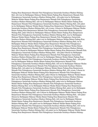 Padang Riau Banjarmasin Manado Palu Palangkaraya Samarinda-Surabaya-Madura-Malang-
Bali, info tour ke Balikpapan Makasar Medan Batam Padang Riau Banjarmasin Manado Palu
Palangkaraya Samarinda-Surabaya-Madura-Malang-Bali , info paket tour ke Balikpapan
Makasar Medan Batam Padang Riau Banjarmasin Manado Palu Palangkaraya Samarinda-
Surabaya-Madura-Malang-Bali, info tur ke Balikpapan Makasar Medan Batam Padang Riau
Banjarmasin Manado Palu Palangkaraya Samarinda-Surabaya-Madura-Malang-Bali, info paket
tur ke Balikpapan Makasar Medan Batam Padang Riau Banjarmasin Manado Palu Palangkaraya
Samarinda-Surabaya-Madura-Malang-Bali, info wisata, Liburan ke Balikpapan Makasar Medan
Batam Padang Riau Banjarmasin Manado Palu Palangkaraya Samarinda-Surabaya-Madura-
Malang-Bali, paket liburan ke Balikpapan Makasar Medan Batam Padang Riau Banjarmasin
Manado Palu Palangkaraya Samarinda-Surabaya-Madura-Malang-Bali, tour ke Balikpapan
Makasar Medan Batam Padang Riau Banjarmasin Manado Palu Palangkaraya Samarinda-
Surabaya-Madura-Malang-Bali, paket tour ke Balikpapan Makasar Medan Batam Padang Riau
Banjarmasin Manado Palu Palangkaraya Samarinda-Surabaya-Madura-Malang-Bali, tur ke
Balikpapan Makasar Medan Batam Padang Riau Banjarmasin Manado Palu Palangkaraya
Samarinda-Surabaya-Madura-Malang-Bali, paket tur ke Balikpapan Makasar Medan Batam
Padang Riau Banjarmasin Manado Palu Palangkaraya Samarinda-Surabaya-Madura-Malang-
Bali, info Liburan ke Balikpapan Makasar Medan Batam Padang Riau Banjarmasin Manado Palu
Palangkaraya Samarinda-Surabaya-Madura-Malang-Bali, info paket liburan ke Balikpapan
Makasar Medan Batam Padang Riau Banjarmasin Manado Palu Palangkaraya Samarinda-
Surabaya-Madura-Malang-Bali, info tour ke Balikpapan Makasar Medan Batam Padang Riau
Banjarmasin Manado Palu Palangkaraya Samarinda-Surabaya-Madura-Malang-Bali , info paket
tour ke Balikpapan Makasar Medan Batam Padang Riau Banjarmasin Manado Palu
Palangkaraya Samarinda-Surabaya-Madura-Malang-Bali, info tur ke Balikpapan Makasar Medan
Batam Padang Riau Banjarmasin Manado Palu Palangkaraya Samarinda-Surabaya-Madura-
Malang-Bali, info paket tur ke Balikpapan Makasar Medan Batam Padang Riau Banjarmasin
Manado Palu Palangkaraya Samarinda-Surabaya-Madura-Malang-Bali, info wisata, Liburan ke
Balikpapan Makasar Medan Batam Padang Riau Banjarmasin Manado Palu Palangkaraya
Samarinda-Surabaya-Madura-Malang-Bali, paket liburan ke Balikpapan Makasar Medan Batam
Padang Riau Banjarmasin Manado Palu Palangkaraya Samarinda-Surabaya-Madura-Malang-
Bali, tour ke Balikpapan Makasar Medan Batam Padang Riau Banjarmasin Manado Palu
Palangkaraya Samarinda-Surabaya-Madura-Malang-Bali, paket tour ke Balikpapan Makasar
Medan Batam Padang Riau Banjarmasin Manado Palu Palangkaraya Samarinda-Surabaya-
Madura-Malang-Bali, tur ke Balikpapan Makasar Medan Batam Padang Riau Banjarmasin
Manado Palu Palangkaraya Samarinda-Surabaya-Madura-Malang-Bali, paket tur ke Balikpapan
Makasar Medan Batam Padang Riau Banjarmasin Manado Palu Palangkaraya Samarinda-
Surabaya-Madura-Malang-Bali, info Liburan ke Balikpapan Makasar Medan Batam Padang Riau
Banjarmasin Manado Palu Palangkaraya Samarinda-Surabaya-Madura-Malang-Bali, info paket
liburan ke Balikpapan Makasar Medan Batam Padang Riau Banjarmasin Manado Palu
Palangkaraya Samarinda-Surabaya-Madura-Malang-Bali, info tour ke Balikpapan Makasar
Medan Batam Padang Riau Banjarmasin Manado Palu Palangkaraya Samarinda-Surabaya-
Madura-Malang-Bali , info paket tour ke Balikpapan Makasar Medan Batam Padang Riau
Banjarmasin Manado Palu Palangkaraya Samarinda-Surabaya-Madura-Malang-Bali, info tur ke
Balikpapan Makasar Medan Batam Padang Riau Banjarmasin Manado Palu Palangkaraya
Samarinda-Surabaya-Madura-Malang-Bali, info paket tur ke Balikpapan Makasar Medan Batam
Padang Riau Banjarmasin Manado Palu Palangkaraya Samarinda-Surabaya-Madura-Malang-
 