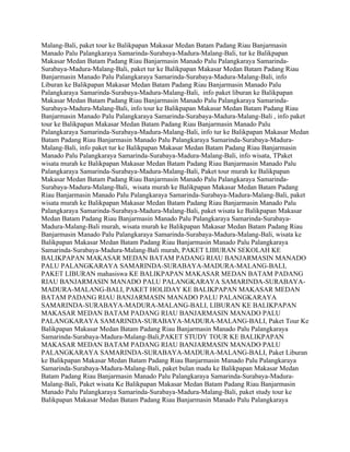 Malang-Bali, paket tour ke Balikpapan Makasar Medan Batam Padang Riau Banjarmasin
Manado Palu Palangkaraya Samarinda-Surabaya-Madura-Malang-Bali, tur ke Balikpapan
Makasar Medan Batam Padang Riau Banjarmasin Manado Palu Palangkaraya Samarinda-
Surabaya-Madura-Malang-Bali, paket tur ke Balikpapan Makasar Medan Batam Padang Riau
Banjarmasin Manado Palu Palangkaraya Samarinda-Surabaya-Madura-Malang-Bali, info
Liburan ke Balikpapan Makasar Medan Batam Padang Riau Banjarmasin Manado Palu
Palangkaraya Samarinda-Surabaya-Madura-Malang-Bali, info paket liburan ke Balikpapan
Makasar Medan Batam Padang Riau Banjarmasin Manado Palu Palangkaraya Samarinda-
Surabaya-Madura-Malang-Bali, info tour ke Balikpapan Makasar Medan Batam Padang Riau
Banjarmasin Manado Palu Palangkaraya Samarinda-Surabaya-Madura-Malang-Bali , info paket
tour ke Balikpapan Makasar Medan Batam Padang Riau Banjarmasin Manado Palu
Palangkaraya Samarinda-Surabaya-Madura-Malang-Bali, info tur ke Balikpapan Makasar Medan
Batam Padang Riau Banjarmasin Manado Palu Palangkaraya Samarinda-Surabaya-Madura-
Malang-Bali, info paket tur ke Balikpapan Makasar Medan Batam Padang Riau Banjarmasin
Manado Palu Palangkaraya Samarinda-Surabaya-Madura-Malang-Bali, info wisata, TPaket
wisata murah ke Balikpapan Makasar Medan Batam Padang Riau Banjarmasin Manado Palu
Palangkaraya Samarinda-Surabaya-Madura-Malang-Bali, Paket tour murah ke Balikpapan
Makasar Medan Batam Padang Riau Banjarmasin Manado Palu Palangkaraya Samarinda-
Surabaya-Madura-Malang-Bali, wisata murah ke Balikpapan Makasar Medan Batam Padang
Riau Banjarmasin Manado Palu Palangkaraya Samarinda-Surabaya-Madura-Malang-Bali, paket
wisata murah ke Balikpapan Makasar Medan Batam Padang Riau Banjarmasin Manado Palu
Palangkaraya Samarinda-Surabaya-Madura-Malang-Bali, paket wisata ke Balikpapan Makasar
Medan Batam Padang Riau Banjarmasin Manado Palu Palangkaraya Samarinda-Surabaya-
Madura-Malang-Bali murah, wisata murah ke Balikpapan Makasar Medan Batam Padang Riau
Banjarmasin Manado Palu Palangkaraya Samarinda-Surabaya-Madura-Malang-Bali, wisata ke
Balikpapan Makasar Medan Batam Padang Riau Banjarmasin Manado Palu Palangkaraya
Samarinda-Surabaya-Madura-Malang-Bali murah, PAKET LIBURAN SEKOLAH KE
BALIKPAPAN MAKASAR MEDAN BATAM PADANG RIAU BANJARMASIN MANADO
PALU PALANGKARAYA SAMARINDA-SURABAYA-MADURA-MALANG-BALI,
PAKET LIBURAN mahasiswa KE BALIKPAPAN MAKASAR MEDAN BATAM PADANG
RIAU BANJARMASIN MANADO PALU PALANGKARAYA SAMARINDA-SURABAYA-
MADURA-MALANG-BALI, PAKET HOLIDAY KE BALIKPAPAN MAKASAR MEDAN
BATAM PADANG RIAU BANJARMASIN MANADO PALU PALANGKARAYA
SAMARINDA-SURABAYA-MADURA-MALANG-BALI, LIBURAN KE BALIKPAPAN
MAKASAR MEDAN BATAM PADANG RIAU BANJARMASIN MANADO PALU
PALANGKARAYA SAMARINDA-SURABAYA-MADURA-MALANG-BALI, Paket Tour Ke
Balikpapan Makasar Medan Batam Padang Riau Banjarmasin Manado Palu Palangkaraya
Samarinda-Surabaya-Madura-Malang-Bali,PAKET STUDY TOUR KE BALIKPAPAN
MAKASAR MEDAN BATAM PADANG RIAU BANJARMASIN MANADO PALU
PALANGKARAYA SAMARINDA-SURABAYA-MADURA-MALANG-BALI, Paket Liburan
ke Balikpapan Makasar Medan Batam Padang Riau Banjarmasin Manado Palu Palangkaraya
Samarinda-Surabaya-Madura-Malang-Bali, paket bulan madu ke Balikpapan Makasar Medan
Batam Padang Riau Banjarmasin Manado Palu Palangkaraya Samarinda-Surabaya-Madura-
Malang-Bali, Paket wisata Ke Balikpapan Makasar Medan Batam Padang Riau Banjarmasin
Manado Palu Palangkaraya Samarinda-Surabaya-Madura-Malang-Bali, paket study tour ke
Balikpapan Makasar Medan Batam Padang Riau Banjarmasin Manado Palu Palangkaraya
 