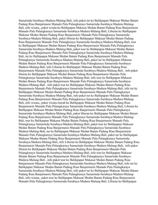 Samarinda-Surabaya-Madura-Malang-Bali, info paket tur ke Balikpapan Makasar Medan Batam
Padang Riau Banjarmasin Manado Palu Palangkaraya Samarinda-Surabaya-Madura-Malang-
Bali, info wisata,, paket wisata ke Balikpapan Makasar Medan Batam Padang Riau Banjarmasin
Manado Palu Palangkaraya Samarinda-Surabaya-Madura-Malang-Bali, Liburan ke Balikpapan
Makasar Medan Batam Padang Riau Banjarmasin Manado Palu Palangkaraya Samarinda-
Surabaya-Madura-Malang-Bali, paket liburan ke Balikpapan Makasar Medan Batam Padang
Riau Banjarmasin Manado Palu Palangkaraya Samarinda-Surabaya-Madura-Malang-Bali, tour
ke Balikpapan Makasar Medan Batam Padang Riau Banjarmasin Manado Palu Palangkaraya
Samarinda-Surabaya-Madura-Malang-Bali, paket tour ke Balikpapan Makasar Medan Batam
Padang Riau Banjarmasin Manado Palu Palangkaraya Samarinda-Surabaya-Madura-Malang-
Bali, tur ke Balikpapan Makasar Medan Batam Padang Riau Banjarmasin Manado Palu
Palangkaraya Samarinda-Surabaya-Madura-Malang-Bali, paket tur ke Balikpapan Makasar
Medan Batam Padang Riau Banjarmasin Manado Palu Palangkaraya Samarinda-Surabaya-
Madura-Malang-Bali, info Liburan ke Balikpapan Makasar Medan Batam Padang Riau
Banjarmasin Manado Palu Palangkaraya Samarinda-Surabaya-Madura-Malang-Bali, info paket
liburan ke Balikpapan Makasar Medan Batam Padang Riau Banjarmasin Manado Palu
Palangkaraya Samarinda-Surabaya-Madura-Malang-Bali, info tour ke Balikpapan Makasar
Medan Batam Padang Riau Banjarmasin Manado Palu Palangkaraya Samarinda-Surabaya-
Madura-Malang-Bali , info paket tour ke Balikpapan Makasar Medan Batam Padang Riau
Banjarmasin Manado Palu Palangkaraya Samarinda-Surabaya-Madura-Malang-Bali, info tur ke
Balikpapan Makasar Medan Batam Padang Riau Banjarmasin Manado Palu Palangkaraya
Samarinda-Surabaya-Madura-Malang-Bali, info paket tur ke Balikpapan Makasar Medan Batam
Padang Riau Banjarmasin Manado Palu Palangkaraya Samarinda-Surabaya-Madura-Malang-
Bali, info wisata,, paket wisata murah ke Balikpapan Makasar Medan Batam Padang Riau
Banjarmasin Manado Palu Palangkaraya Samarinda-Surabaya-Madura-Malang-Bali, Liburan ke
Balikpapan Makasar Medan Batam Padang Riau Banjarmasin Manado Palu Palangkaraya
Samarinda-Surabaya-Madura-Malang-Bali, paket liburan ke Balikpapan Makasar Medan Batam
Padang Riau Banjarmasin Manado Palu Palangkaraya Samarinda-Surabaya-Madura-Malang-
Bali, tour ke Balikpapan Makasar Medan Batam Padang Riau Banjarmasin Manado Palu
Palangkaraya Samarinda-Surabaya-Madura-Malang-Bali, paket tour ke Balikpapan Makasar
Medan Batam Padang Riau Banjarmasin Manado Palu Palangkaraya Samarinda-Surabaya-
Madura-Malang-Bali, tur ke Balikpapan Makasar Medan Batam Padang Riau Banjarmasin
Manado Palu Palangkaraya Samarinda-Surabaya-Madura-Malang-Bali, paket tur ke Balikpapan
Makasar Medan Batam Padang Riau Banjarmasin Manado Palu Palangkaraya Samarinda-
Surabaya-Madura-Malang-Bali, info Liburan ke Balikpapan Makasar Medan Batam Padang Riau
Banjarmasin Manado Palu Palangkaraya Samarinda-Surabaya-Madura-Malang-Bali, info paket
liburan ke Balikpapan Makasar Medan Batam Padang Riau Banjarmasin Manado Palu
Palangkaraya Samarinda-Surabaya-Madura-Malang-Bali, info tour ke Balikpapan Makasar
Medan Batam Padang Riau Banjarmasin Manado Palu Palangkaraya Samarinda-Surabaya-
Madura-Malang-Bali , info paket tour ke Balikpapan Makasar Medan Batam Padang Riau
Banjarmasin Manado Palu Palangkaraya Samarinda-Surabaya-Madura-Malang-Bali, info tur ke
Balikpapan Makasar Medan Batam Padang Riau Banjarmasin Manado Palu Palangkaraya
Samarinda-Surabaya-Madura-Malang-Bali, info paket tur ke Balikpapan Makasar Medan Batam
Padang Riau Banjarmasin Manado Palu Palangkaraya Samarinda-Surabaya-Madura-Malang-
Bali, info wisata,, paket tour ke Balikpapan Makasar Medan Batam Padang Riau Banjarmasin
Manado Palu Palangkaraya Samarinda-Surabaya-Madura-Malang-Bali, Liburan ke Balikpapan
 