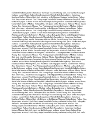 Manado Palu Palangkaraya Samarinda-Surabaya-Madura-Malang-Bali, info tour ke Balikpapan
Makasar Medan Batam Padang Riau Banjarmasin Manado Palu Palangkaraya Samarinda-
Surabaya-Madura-Malang-Bali , info paket tour ke Balikpapan Makasar Medan Batam Padang
Riau Banjarmasin Manado Palu Palangkaraya Samarinda-Surabaya-Madura-Malang-Bali, info
tur ke Balikpapan Makasar Medan Batam Padang Riau Banjarmasin Manado Palu Palangkaraya
Samarinda-Surabaya-Madura-Malang-Bali, info paket tur ke Balikpapan Makasar Medan Batam
Padang Riau Banjarmasin Manado Palu Palangkaraya Samarinda-Surabaya-Madura-Malang-
Bali, info wisata,, paket studi banding pelajar ke Balikpapan Makasar Medan Batam Padang
Riau Banjarmasin Manado Palu Palangkaraya Samarinda-Surabaya-Madura-Malang-Bali,
Liburan ke Balikpapan Makasar Medan Batam Padang Riau Banjarmasin Manado Palu
Palangkaraya Samarinda-Surabaya-Madura-Malang-Bali, paket liburan ke Balikpapan Makasar
Medan Batam Padang Riau Banjarmasin Manado Palu Palangkaraya Samarinda-Surabaya-
Madura-Malang-Bali, tour ke Balikpapan Makasar Medan Batam Padang Riau Banjarmasin
Manado Palu Palangkaraya Samarinda-Surabaya-Madura-Malang-Bali, paket tour ke Balikpapan
Makasar Medan Batam Padang Riau Banjarmasin Manado Palu Palangkaraya Samarinda-
Surabaya-Madura-Malang-Bali, tur ke Balikpapan Makasar Medan Batam Padang Riau
Banjarmasin Manado Palu Palangkaraya Samarinda-Surabaya-Madura-Malang-Bali, paket tur ke
Balikpapan Makasar Medan Batam Padang Riau Banjarmasin Manado Palu Palangkaraya
Samarinda-Surabaya-Madura-Malang-Bali, info Liburan ke Balikpapan Makasar Medan Batam
Padang Riau Banjarmasin Manado Palu Palangkaraya Samarinda-Surabaya-Madura-Malang-
Bali, info paket liburan ke Balikpapan Makasar Medan Batam Padang Riau Banjarmasin
Manado Palu Palangkaraya Samarinda-Surabaya-Madura-Malang-Bali, info tour ke Balikpapan
Makasar Medan Batam Padang Riau Banjarmasin Manado Palu Palangkaraya Samarinda-
Surabaya-Madura-Malang-Bali , info paket tour ke Balikpapan Makasar Medan Batam Padang
Riau Banjarmasin Manado Palu Palangkaraya Samarinda-Surabaya-Madura-Malang-Bali, info
tur ke Balikpapan Makasar Medan Batam Padang Riau Banjarmasin Manado Palu Palangkaraya
Samarinda-Surabaya-Madura-Malang-Bali, info paket tur ke Balikpapan Makasar Medan Batam
Padang Riau Banjarmasin Manado Palu Palangkaraya Samarinda-Surabaya-Madura-Malang-
Bali, info wisata,, paket studi banding pemda ke Balikpapan Makasar Medan Batam Padang Riau
Banjarmasin Manado Palu Palangkaraya Samarinda-Surabaya-Madura-Malang-Bali, Liburan ke
Balikpapan Makasar Medan Batam Padang Riau Banjarmasin Manado Palu Palangkaraya
Samarinda-Surabaya-Madura-Malang-Bali, paket liburan ke Balikpapan Makasar Medan Batam
Padang Riau Banjarmasin Manado Palu Palangkaraya Samarinda-Surabaya-Madura-Malang-
Bali, tour ke Balikpapan Makasar Medan Batam Padang Riau Banjarmasin Manado Palu
Palangkaraya Samarinda-Surabaya-Madura-Malang-Bali, paket tour ke Balikpapan Makasar
Medan Batam Padang Riau Banjarmasin Manado Palu Palangkaraya Samarinda-Surabaya-
Madura-Malang-Bali, tur ke Balikpapan Makasar Medan Batam Padang Riau Banjarmasin
Manado Palu Palangkaraya Samarinda-Surabaya-Madura-Malang-Bali, paket tur ke Balikpapan
Makasar Medan Batam Padang Riau Banjarmasin Manado Palu Palangkaraya Samarinda-
Surabaya-Madura-Malang-Bali, info Liburan ke Balikpapan Makasar Medan Batam Padang Riau
Banjarmasin Manado Palu Palangkaraya Samarinda-Surabaya-Madura-Malang-Bali, info paket
liburan ke Balikpapan Makasar Medan Batam Padang Riau Banjarmasin Manado Palu
Palangkaraya Samarinda-Surabaya-Madura-Malang-Bali, info tour ke Balikpapan Makasar
Medan Batam Padang Riau Banjarmasin Manado Palu Palangkaraya Samarinda-Surabaya-
Madura-Malang-Bali , info paket tour ke Balikpapan Makasar Medan Batam Padang Riau
Banjarmasin Manado Palu Palangkaraya Samarinda-Surabaya-Madura-Malang-Bali, info tur ke
 